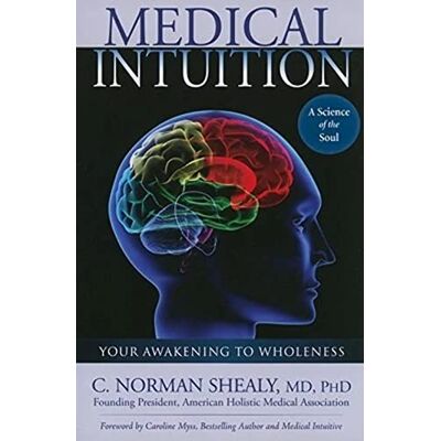 Norman Medical Intuition: Your Awakening to Wholeness Norman Medical Intuition: Your Awakening to Wholeness