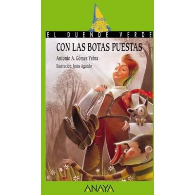 Gómez Yebra, Antonio A. Con las botas puestas (LITERATURA INFANTIL El Duende Verde) Gómez Yebra, Antonio A. Con las botas puestas (LITERATURA INFANTIL El Duende Verde)