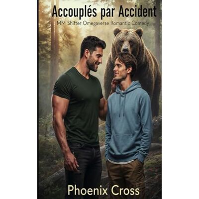 Phoenix Accouplés par Accident: MM Shifter Omegaverse Romantic Comedy (Agence de Rencontres ROAR) Phoenix Accouplés par Accident: MM Shifter Omegaverse Romantic Comedy (Agence de Rencontres ROAR)