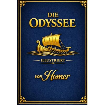 Homer Die Odyssee ILLUSTRIERTE GROSSDRUCK-AUSGABE: Neu Formatierte Ausgabe in Leicht Lesbarer Palatino-Schrift Homer Die Odyssee ILLUSTRIERTE GROSSDRUCK-AUSGABE: Neu Formatierte Ausgabe in Leicht Lesbarer Palatino-Schrift
