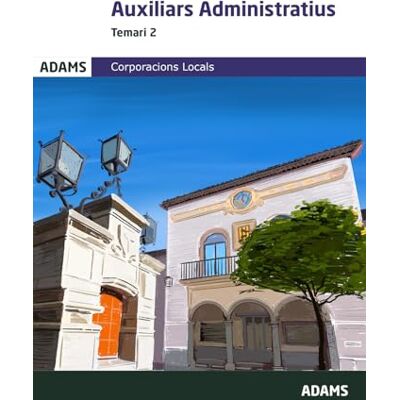 Aa. Vv. AUX. ADMINISTRATIUS. TEMARI 2. CORPORACIONS LOCALS (Temaris 1 y 2 Auxiliars Administratius Corporacions Locals de Catalunya (OC)) Aa. Vv. AUX. ADMINISTRATIUS. TEMARI 2. CORPORACIONS LOCALS (Temaris 1 y 2 Auxiliars Administratius Corporacions Locals de Catalunya (OC))