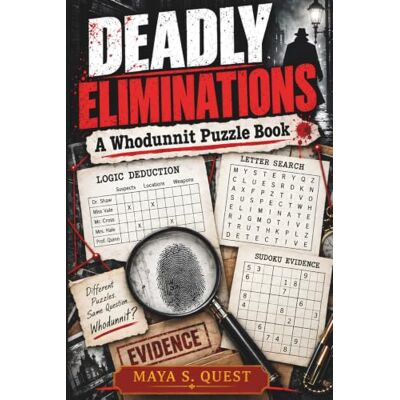 Garmin Deadly Eliminations: A Whodunnit Puzzle Book for Adults Featuring Murder Mystery Logic Puzzles, Detective Cases, Deduction Challenges, Word Searches & Sudoku Garmin Deadly Eliminations: A Whodunnit Puzzle Book for Adults Featuring Murder Mystery Logic Puzzles, Detective Cases, Deduction Challenges, Word Searches & Sudoku