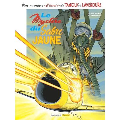 Patrice Buendia Une aventure Classic de Tanguy & Laverdure Tome 5 Le Mystère du sabre jaune Patrice Buendia Une aventure Classic de Tanguy & Laverdure Tome 5 Le Mystère du sabre jaune