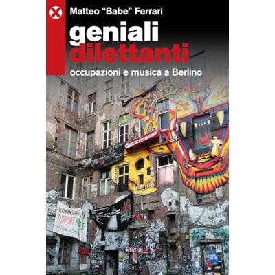 Acer Geniali dilettanti. Occupazioni e musica a Berlino Acer Geniali dilettanti. Occupazioni e musica a Berlino