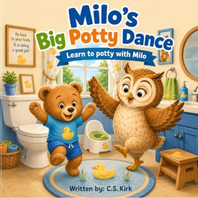 Kirk Milo's Big Potty Dance: Learn to potty with Milo (Milo the Bear Series) Kirk Milo's Big Potty Dance: Learn to potty with Milo (Milo the Bear Series)