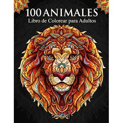 ART 100 Animales – Libro de Colorear para Adultos: Relájate y fomenta la creatividad con más de 100 Páginas para colorear con fantásticos Animales con ... Antiestrés para relajarse. (Nueva Versión) ART 100 Animales – Libro de Colorear para Adultos: Relájate y fomenta la creatividad con más de 100 Páginas para colorear con fantásticos Animales con ... Antiestrés para relajarse. (Nueva Versión)