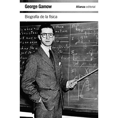 Gamow, George Biografía de la física (El libro de bolsillo Ciencias) Gamow, George Biografía de la física (El libro de bolsillo Ciencias)