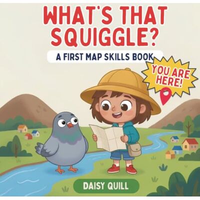 Daisy Tech What's That Squiggle?: A First Map Skills Book for Kids Ages 4-8 (Rhyming Read Aloud Geography Picture Book): 1 (Map It!) Daisy Tech What's That Squiggle?: A First Map Skills Book for Kids Ages 4-8 (Rhyming Read Aloud Geography Picture Book): 1 (Map It!)