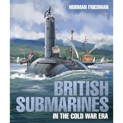 Norman British Submarines in the Cold War Era Norman British Submarines in the Cold War Era