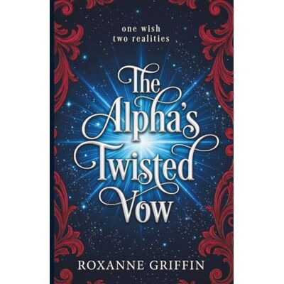 Griffin THE ALPHA'S TWISTED VOW: A Dark Paranormal Romance Griffin THE ALPHA'S TWISTED VOW: A Dark Paranormal Romance