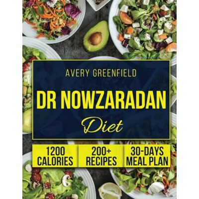 Avery Dr Nowzaradan Diet: Comprehensive 1,200-Calorie Strategies: Lose Up to 33 Pounds with 200+ Delicious & Easy Budget-Friendly Recipes, and Transform Your Body and Life with a 30-Day Meal Plan Avery Dr Nowzaradan Diet: Comprehensive 1,200-Calorie Strategies: Lose Up to 33 Pounds with 200+ Delicious & Easy Budget-Friendly Recipes, and Transform Your Body and Life with a 30-Day Meal Plan