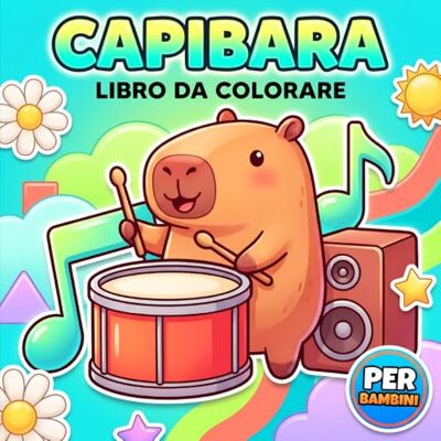 Kathryn Douglas Libro da Colorare Capibara: Illustrazioni Carine Con Stile Tenero, Grandi Spazi Creativi E Soggetti Pieni Di Allegria Kathryn Douglas Libro da Colorare Capibara: Illustrazioni Carine Con Stile Tenero, Grandi Spazi Creativi E Soggetti Pieni Di Allegria