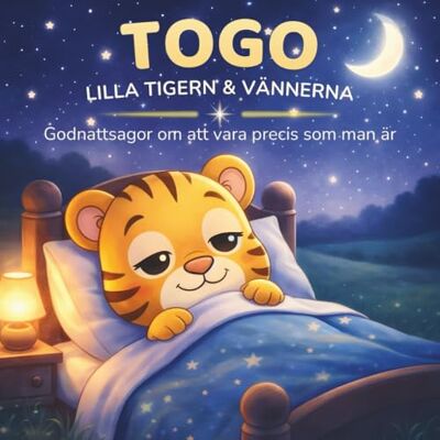 ART Togo – Lilla tigern & vänner: Godnattsagor om att vara precis som man är ART Togo – Lilla tigern & vänner: Godnattsagor om att vara precis som man är