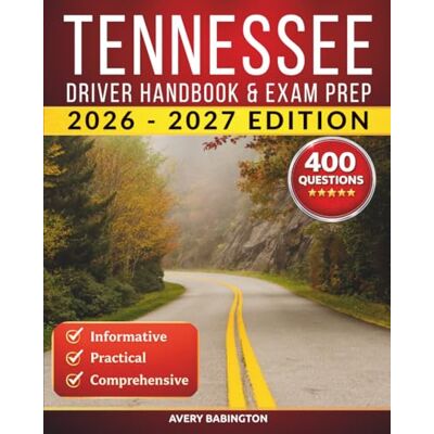 Avery Tennessee Driver Handbook & Exam Prep: 400 Practice Questions, Road Signs Guide & Complete Study Manual for the Tennessee DMV Permit Test (U.S. DMV Exam Guide 2026-2027) Avery Tennessee Driver Handbook & Exam Prep: 400 Practice Questions, Road Signs Guide & Complete Study Manual for the Tennessee DMV Permit Test (U.S. DMV Exam Guide 2026-2027)