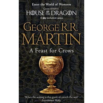 Martin, George R.R. A Feast for Crows: The bestselling classic epic fantasy series behind the award-winning HBO TV show and phenomenon GAME OF THRONES: Book 4 (A Song of Ice and Fire) Martin, George R.R. A Feast for Crows: The bestselling classic epic fantasy series behind the award-winning HBO TV show and phenomenon GAME OF THRONES: Book 4 (A Song of Ice and Fire)