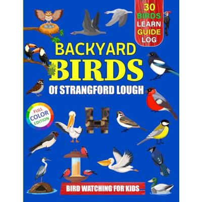 Sun Backyard Birds Of Strangford Lough: Bird watching guide and logbook with 30 backyard birds of Strangford Lough for kids, teens and beginners ... guide information, journal, notes and more. Sun Backyard Birds Of Strangford Lough: Bird watching guide and logbook with 30 backyard birds of Strangford Lough for kids, teens and beginners ... guide information, journal, notes and more.