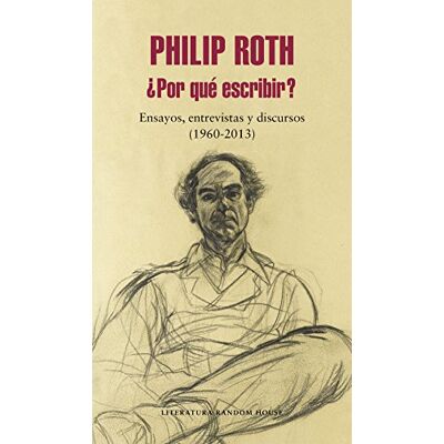 Roth ¿Por qué escribir?: Ensayos, entrevistas y discursos (1960-2013) (Random House) Roth ¿Por qué escribir?: Ensayos, entrevistas y discursos (1960-2013) (Random House)