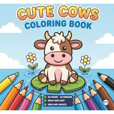ART Cute Cow Coloring Book Gift for Adults Kids Boys Girls Teens: Single Sided Pages 25 Designs Cozy Cow Animal Coloring Book for Children Simple Bold and ... and Cute Farm Cow Relaxation Coloring Book ART Cute Cow Coloring Book Gift for Adults Kids Boys Girls Teens: Single Sided Pages 25 Designs Cozy Cow Animal Coloring Book for Children Simple Bold and ... and Cute Farm Cow Relaxation Coloring Book