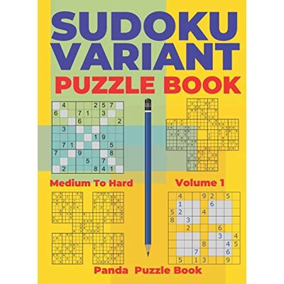 Panda Sudoku Variants Puzzle Books Medium to Hard Volume 1: Sudoku Variations Puzzle Books Brain Games For Adults Panda Sudoku Variants Puzzle Books Medium to Hard Volume 1: Sudoku Variations Puzzle Books Brain Games For Adults