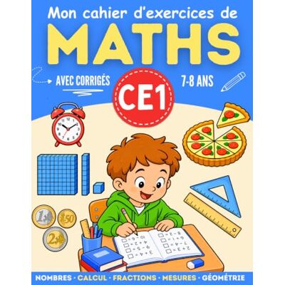 Elsa Mon cahier d'exercices de Maths CE1: Apprendre les calculs et réviser les mathématiques du CE1 vers CE2 : fractions, géométrie, problèmes, avec corrigés, 7-8 ans Elsa Mon cahier d'exercices de Maths CE1: Apprendre les calculs et réviser les mathématiques du CE1 vers CE2 : fractions, géométrie, problèmes, avec corrigés, 7-8 ans