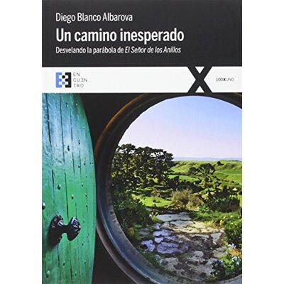 Blanco Un Camino inesperado: Desvelando la parábola de El señor de los Anillos: 6 (100XUNO) Blanco Un Camino inesperado: Desvelando la parábola de El señor de los Anillos: 6 (100XUNO)