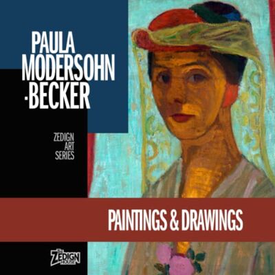 Paula Modersohn-Becker Paintings & Drawings Paula Modersohn-Becker Paintings & Drawings