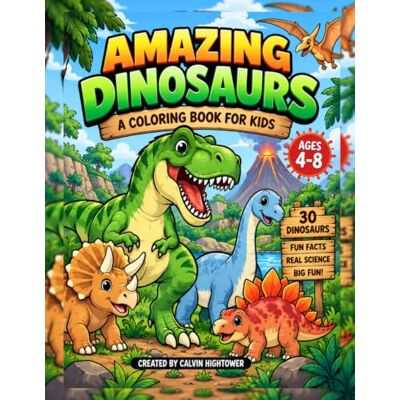 Calvin Amazing Dinosaurs: A Fun and Easy Coloring Book for Kids Ages 4–8 with T-Rex, Triceratops, Stegosaurus & More Calvin Amazing Dinosaurs: A Fun and Easy Coloring Book for Kids Ages 4–8 with T-Rex, Triceratops, Stegosaurus & More