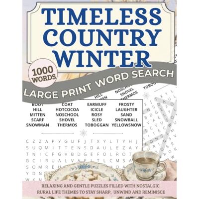 Sun Timeless Country Winter Word Search: Large Print for Seniors Relaxing and Gentle Puzzles Filled with Nostalgic Rural Life Themes to Stay Sharp, Unwind and Reminisce (Golden Country Days Series) Sun Timeless Country Winter Word Search: Large Print for Seniors Relaxing and Gentle Puzzles Filled with Nostalgic Rural Life Themes to Stay Sharp, Unwind and Reminisce (Golden Country Days Series)