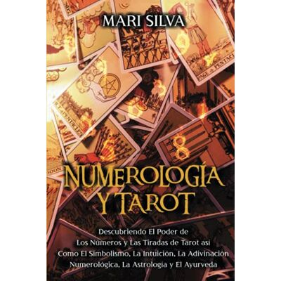 Silva Numerología y Tarot: Descubriendo el poder de los números y las tiradas de Tarot así como el simbolismo, la intuición, la adivinación numerológica, la ... y el Ayurveda (Espiritualidad personal) Silva Numerología y Tarot: Descubriendo el poder de los números y las tiradas de Tarot así como el simbolismo, la intuición, la adivinación numerológica, la ... y el Ayurveda (Espiritualidad personal)