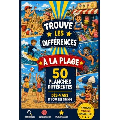ART 50 Jeux TROUVER LES DIFFERENCES – A LA PLAGE. Pour Développer Observation, Concentration et Logique: Livre d’Activité Garçon Fille avec Images Pastel ART 50 Jeux TROUVER LES DIFFERENCES – A LA PLAGE. Pour Développer Observation, Concentration et Logique: Livre d’Activité Garçon Fille avec Images Pastel