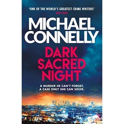Connelly, Michael Dark Sacred Night: Inspiration for the hit Amazon Prime series BALLARD: 1 (Harry Bosch, 21) Connelly, Michael Dark Sacred Night: Inspiration for the hit Amazon Prime series BALLARD: 1 (Harry Bosch, 21)