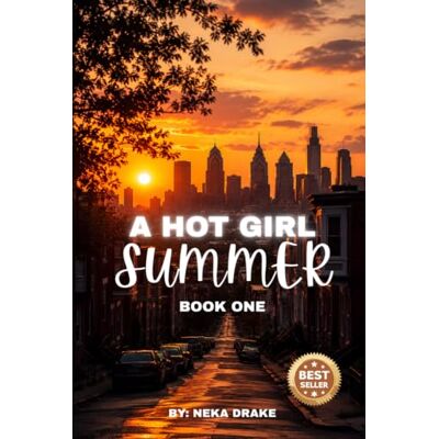 Drake A HOT GIRL SUMMER: BOOK ONE Drake A HOT GIRL SUMMER: BOOK ONE