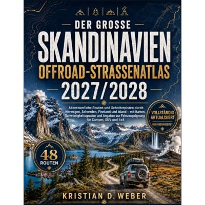 Weber Der große Skandinavien Offroad-Straßenatlas 2027/2028: Routen und Schotterpisten in Norwegen, Schweden, Finnland und Island – mit Karten, Schwierigkeitsstufen und Eignung für Camper, SUV und 4x4 Weber Der große Skandinavien Offroad-Straßenatlas 2027/2028: Routen und Schotterpisten in Norwegen, Schweden, Finnland und Island – mit Karten, Schwierigkeitsstufen und Eignung für Camper, SUV und 4x4