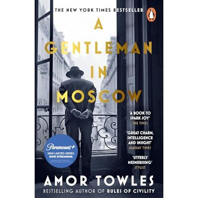 Towles, Amor A Gentleman In Moscow: The worldwide bestseller, now a major TV Series starring Ewan McGregor Towles, Amor A Gentleman In Moscow: The worldwide bestseller, now a major TV Series starring Ewan McGregor