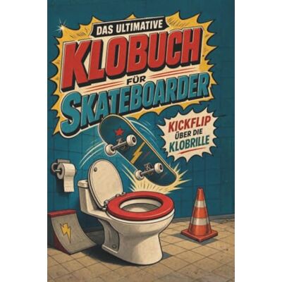 Weber Das ultimative Klobuch für Skateboarder: Kickflip über die Klobrille. Lustiges Geschenk für Skateboarder, Kickflips und Halfpipe-Humor Weber Das ultimative Klobuch für Skateboarder: Kickflip über die Klobrille. Lustiges Geschenk für Skateboarder, Kickflips und Halfpipe-Humor