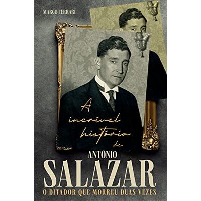 Acer A incrível história de António Salazar, o ditador que morreu duas vezes () Acer A incrível história de António Salazar, o ditador que morreu duas vezes ()