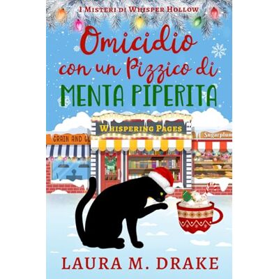 Drake Omicidio con un Pizzico di Menta Piperita: I Misteri di Whisper Hollow Libro 2 Drake Omicidio con un Pizzico di Menta Piperita: I Misteri di Whisper Hollow Libro 2