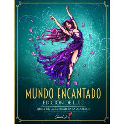 ART Mundo Encantado: Un libro para colorear para adultos con más de 70 imágenes hermosas y únicas de un mundo mágico (Libro para colorear de fantasía) ART Mundo Encantado: Un libro para colorear para adultos con más de 70 imágenes hermosas y únicas de un mundo mágico (Libro para colorear de fantasía)