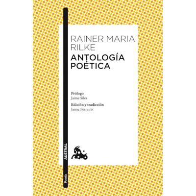 Rilke, Rainer Maria Antología poética (Clásica) Rilke, Rainer Maria Antología poética (Clásica)