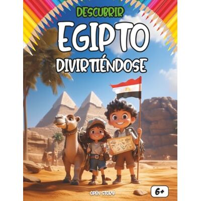 Open Story Descubrir Egipto divirtiéndose: Explora la historia antigua, cultura, dioses y comidas de Egipto en un libro ilustrado para niños Open Story Descubrir Egipto divirtiéndose: Explora la historia antigua, cultura, dioses y comidas de Egipto en un libro ilustrado para niños