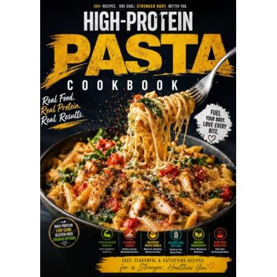 Jackson HIGH-PROTEIN PASTA COOKBOOK: 100+ Easy, Flavorful High-Protein Pasta Recipes with Low-Carb Pasta, Protein-Rich Noodles, Healthy Pasta Sauces, ... Ingredients, and Delicious Pasta Bowls Jackson HIGH-PROTEIN PASTA COOKBOOK: 100+ Easy, Flavorful High-Protein Pasta Recipes with Low-Carb Pasta, Protein-Rich Noodles, Healthy Pasta Sauces, ... Ingredients, and Delicious Pasta Bowls