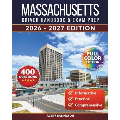 Avery Massachusetts Driver Handbook & Exam Prep: 400 Practice Questions, Road Signs Guide & Complete Study Manual for the Massachusetts RMV Permit Test (FULL COLOR EDITION) Avery Massachusetts Driver Handbook & Exam Prep: 400 Practice Questions, Road Signs Guide & Complete Study Manual for the Massachusetts RMV Permit Test (FULL COLOR EDITION)