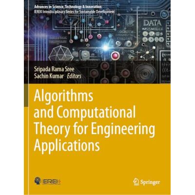 Springer Algorithms and Computational Theory for Engineering Applications (Advances in Science, Technology & Innovation) Springer Algorithms and Computational Theory for Engineering Applications (Advances in Science, Technology & Innovation)