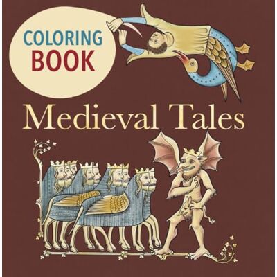Medieval Tales. Coloring Book for Adults: A Coloring Journey Through Medieval Life, Legends, Faith, and the Art of Illuminated Manuscripts (Legends ... of the Middle Ages: A Coloring Book Series) Medieval Tales. Coloring Book for Adults: A Coloring Journey Through Medieval Life, Legends, Faith, and the Art of Illuminated Manuscripts (Legends ... of the Middle Ages: A Coloring Book Series)