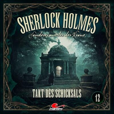 Sherlock Holmes - Sonderermittler der Krone Sherlock Holmes 12: Takt des Schicksals Sherlock Holmes - Sonderermittler der Krone Sherlock Holmes 12: Takt des Schicksals