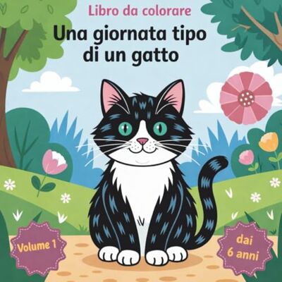 Creative Un giorno nella vita di un gatto – Volume 1: Libro da colorare con gatti per bambini da 6 anni 50+ disegni linee spesse retro nero motricità fine e creatività Creative Un giorno nella vita di un gatto – Volume 1: Libro da colorare con gatti per bambini da 6 anni 50+ disegni linee spesse retro nero motricità fine e creatività