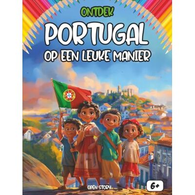 Open Story Ontdek Portugal op een leuke manier: Een zonnig avontuur langs de oceaan – Ontdekkingsreizigers, Fado, Pastéis de Nata en Magische Legendes – Met Quiz en Kleurplaten – Vanaf 6 jaar Open Story Ontdek Portugal op een leuke manier: Een zonnig avontuur langs de oceaan – Ontdekkingsreizigers, Fado, Pastéis de Nata en Magische Legendes – Met Quiz en Kleurplaten – Vanaf 6 jaar