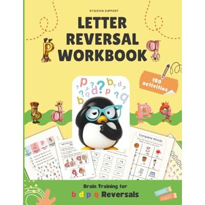 Alpha Letter Reversal Workbook : Brain Training for b d p q Reversals: 150 Dyslexia-Friendly Activities to Fix b–d–p–q Mix-Ups for Early and Struggling ... A Great Reading Quest for Early Readers!) Alpha Letter Reversal Workbook : Brain Training for b d p q Reversals: 150 Dyslexia-Friendly Activities to Fix b–d–p–q Mix-Ups for Early and Struggling ... A Great Reading Quest for Early Readers!)