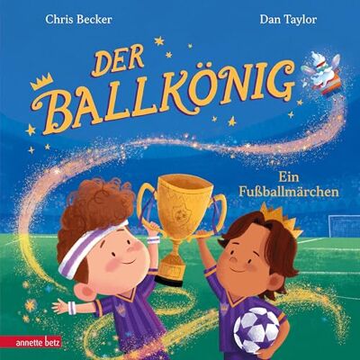 Becker Der Ballkönig: Ein Fußballmärchen Eine moderne, diverse und märchenhafte Fußballgeschichte für Kinder ab 4 Jahren Becker Der Ballkönig: Ein Fußballmärchen Eine moderne, diverse und märchenhafte Fußballgeschichte für Kinder ab 4 Jahren