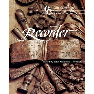 Thomson Camb Companion to the Recorder (Cambridge Companions to Music) Thomson Camb Companion to the Recorder (Cambridge Companions to Music)